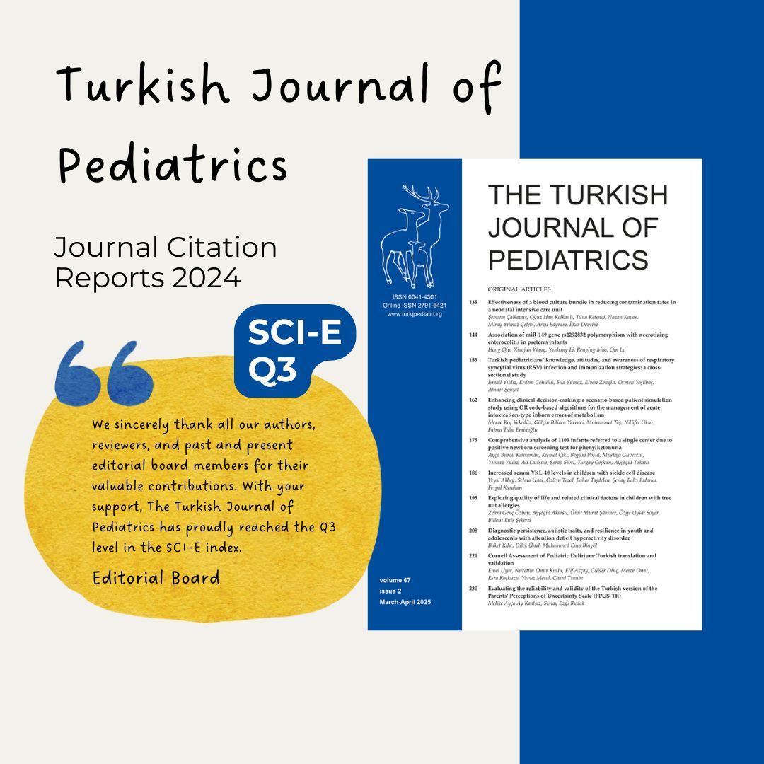 The Turkish Journal of Pediatrics has proudly reached the Q3 level in the SCI-E index.